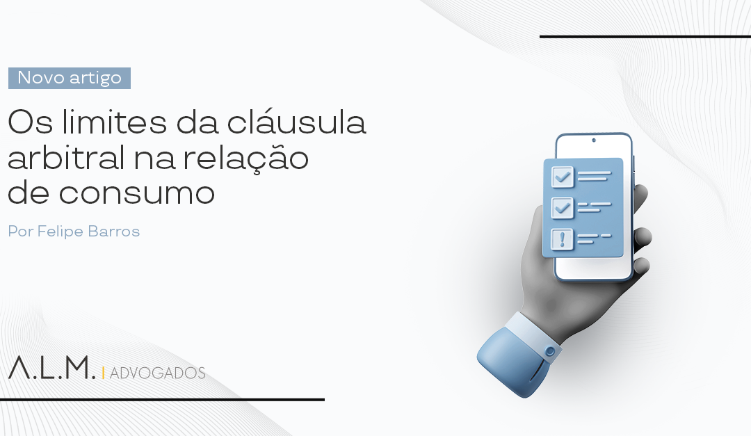 Os limites da cláusula arbitral na relação de consumo